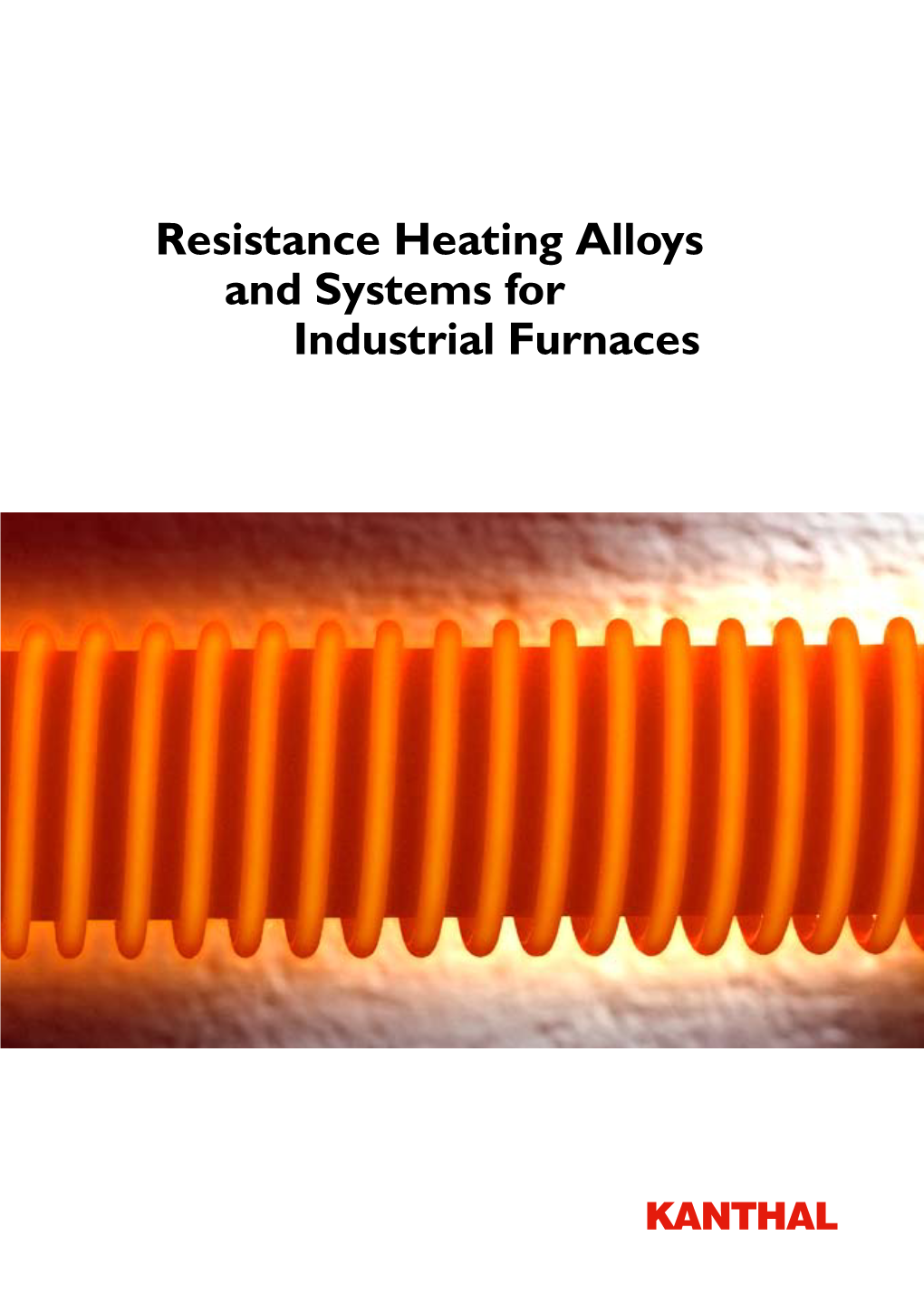 Resistance Heating Alloys and Systems for Industrial Furnaces Catalogue 1-A-5B-3 US 11-07-3000