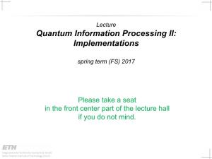 Quantum Information Processing II: Implementations