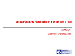 Standards at Transactional and Aggregated Level
