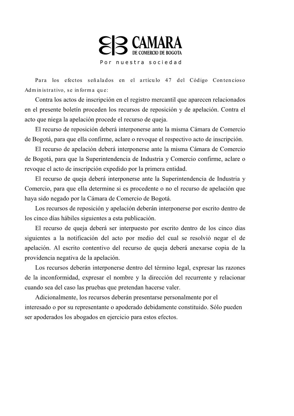 Contra Los Actos De Inscripción En El Registro Mercantil Que Aparecen Relacionados En El Presente Boletín Proceden Los Recursos De Reposición Y De Apelación