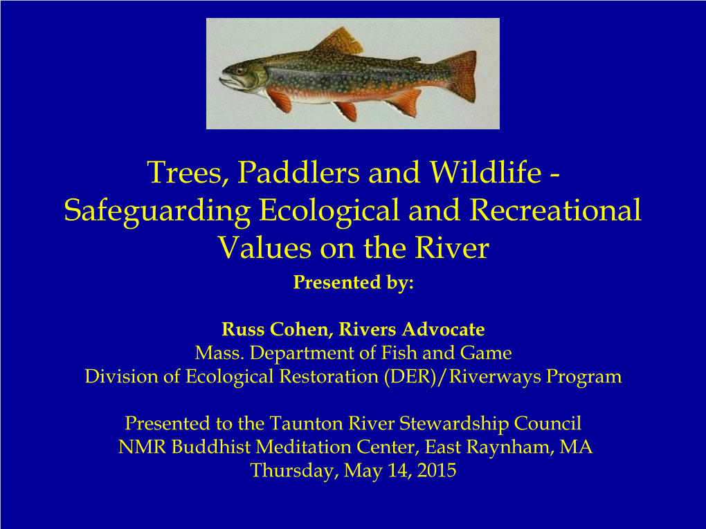 Trees, Paddlers and Wildlife - Safeguarding Ecological and Recreational Values on the River Presented By