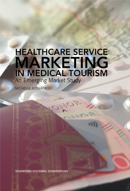 HEALTHCARE SERVICE MARKETING in MEDICAL TOURISM an Emerging Market Study MICHELLE RYDBACK