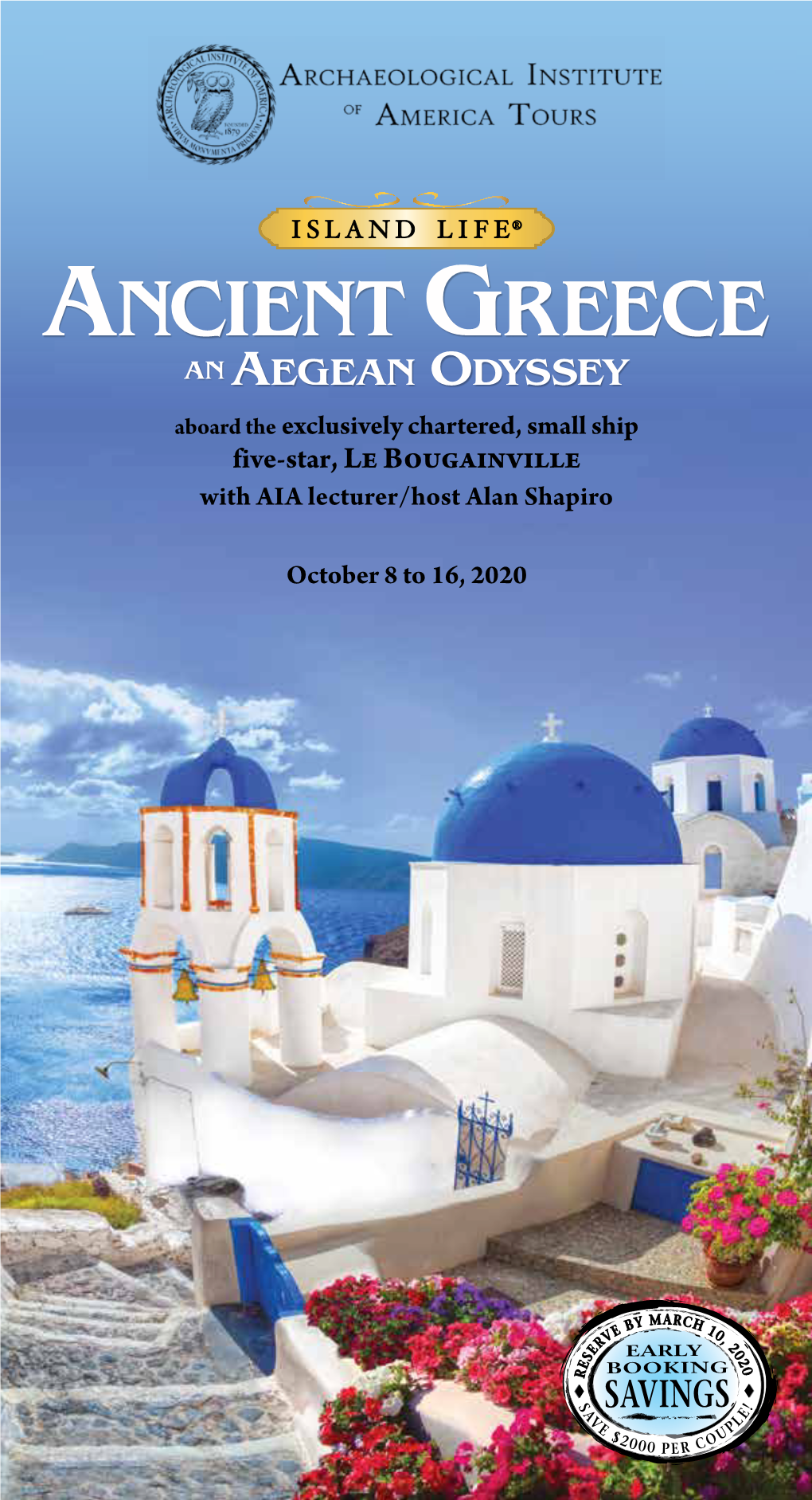 Ancient Greece an Aegean Odyssey Aboard the Exclusively Chartered, Small Ship Five-Star, Le Bougainville with AIA Lecturer/Host Alan Shapiro