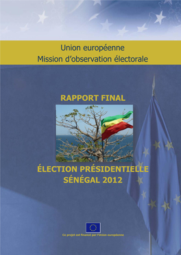 Union Européenne Mission D׳Observation Électorale RAPPORT FINAL ÉLECTION PRÉSIDENTIELLE SÉNÉGAL 2012