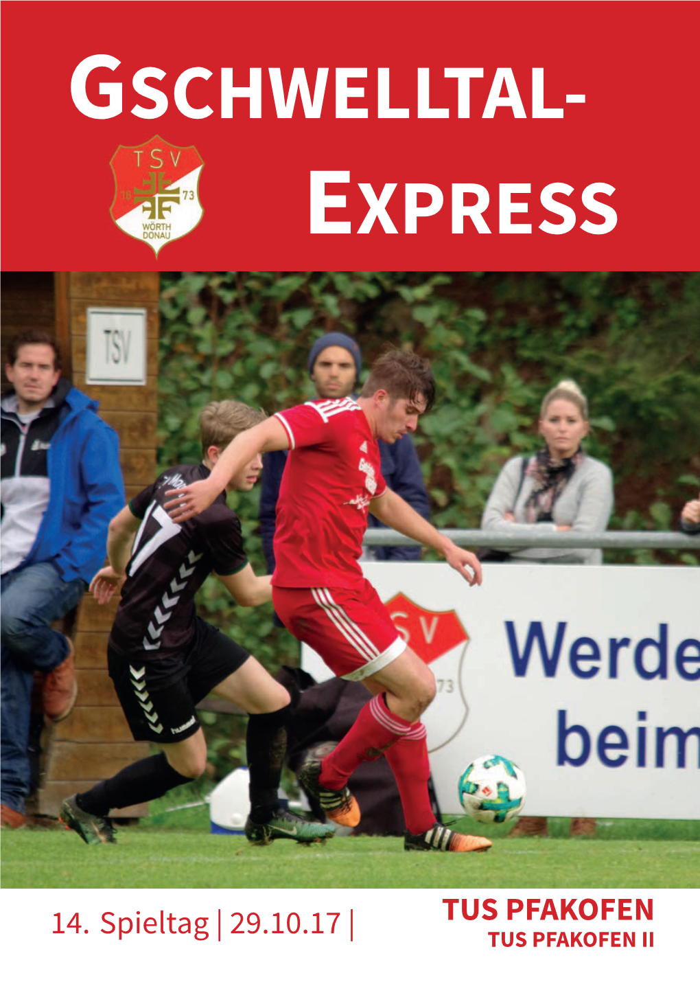 Gschwelltal- Express Stadionzeitung Des Tsv Wörth | Kreisklasse 1 2017/18 | Ausgabe 01
