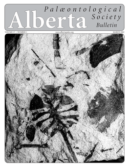 Bulletin VOALUME 17 • Numberl 1Be MARCH 2002 ALBERTA PALÆONTOLOGICAL SOCIETY