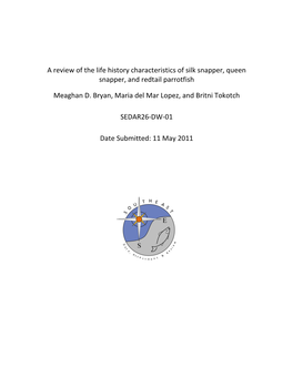 A Review of the Life History Characteristics of Silk Snapper, Queen Snapper, and Redtail Parrotfish