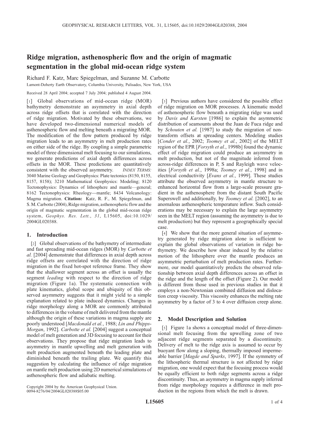 Ridge Migration, Asthenospheric Flow and the Origin of Magmatic Segmentation in the Global Mid-Ocean Ridge System Richard F