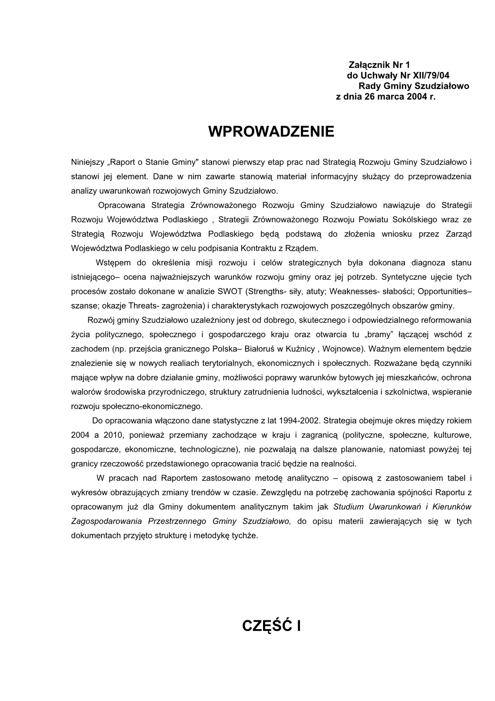 Załącznik Nr 1 Do Uchwały Nr XII/79/04 Rady Gminy Szudziałowo Z Dnia 26 Marca 2004 R