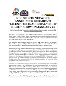 NBC SPORTS NETWORK ANNOUNCES BROADCAST TALENT for INAUGURAL "FIGHT NIGHT" SHOW on JANUARY 21 Hall-Of-Fame Boxing Trainer Freddie Roach and Cruiserweight Contender B.J