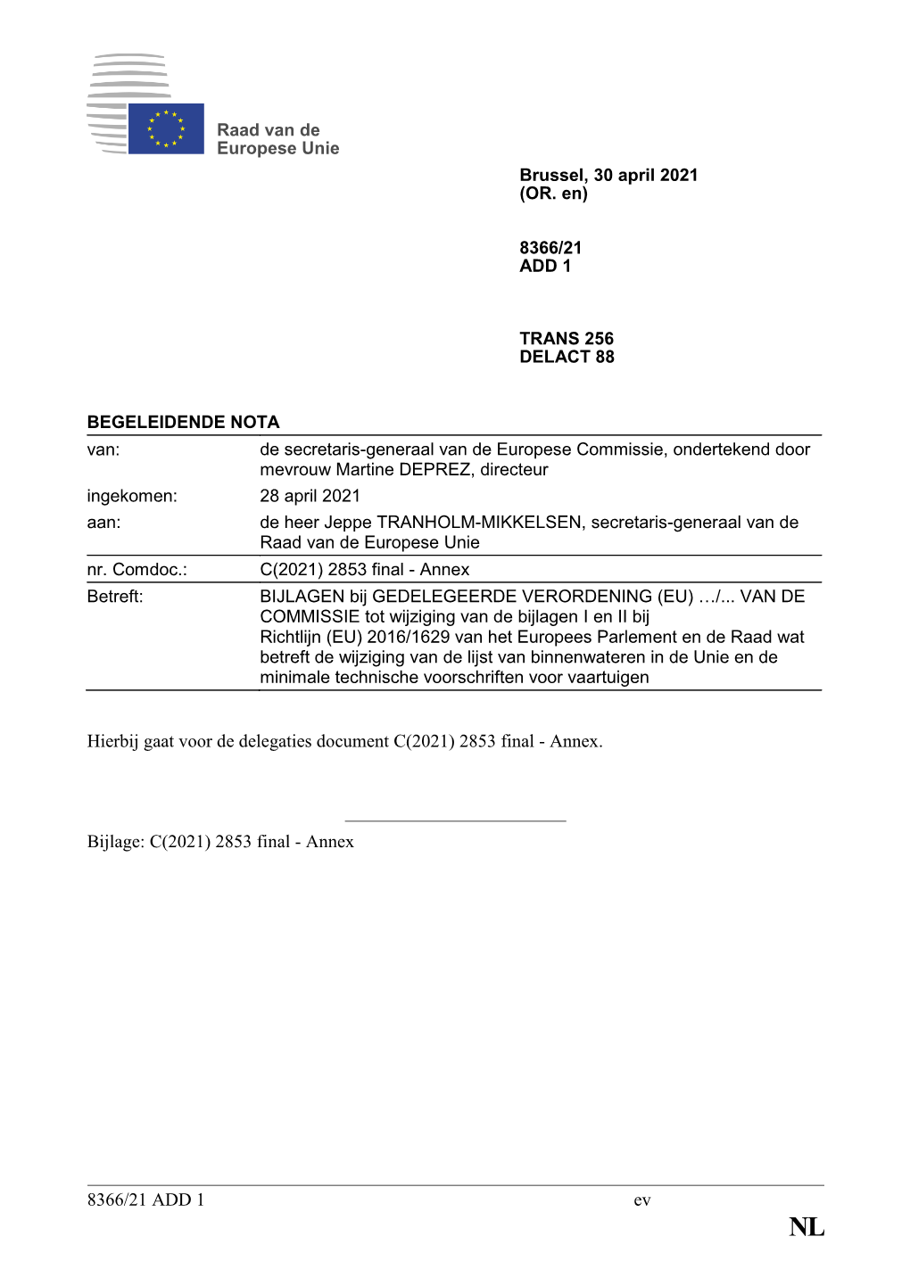8366/21 ADD 1 Ev Hierbij Gaat Voor De Delegaties Document C(2021