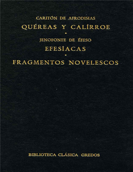 Quéreas Y Calírroe. Efesíacas. Fragmentos Novelescos. (Biblioteca