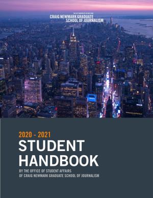2020 - 2021 Student Handbook by the Office of Student Affairs of Craig Newmark Graduate School of Journalism Table of Contents