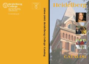 2004-2005 Heidelberg College Catalog Heidelberg 310 East Market Street College Tiffin, Ohio 44883-2462 1.800.Heidelberg