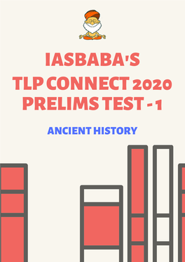 Iasbaba's Tlp Connect 2020 Prelims Test - 1 Ancient History