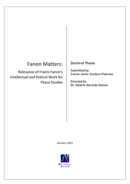 Fanon Matters: Relevance of Frantz Fanon’S Submitted By: Carlos Javier Cordero Pedrosa Intellectual and Poltical Work for Peace Studies Directed By: Dr