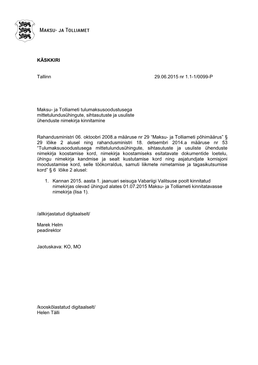 KÄSKKIRI Tallinn 29.06.2015 Nr 1.1-1/0099-P Maksu- Ja Tolliameti Tulumaksusoodustusega Mittetulundusühingute, Sihtasutus