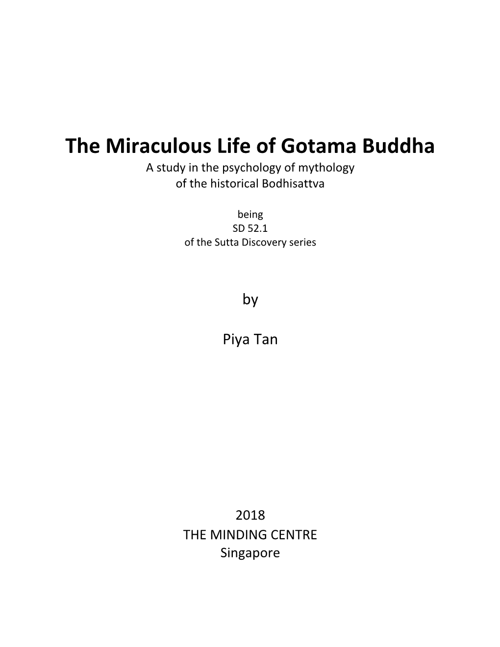 The Miraculous Life of Gotama Buddha a Study in the Psychology of Mythology of the Historical Bodhisattva