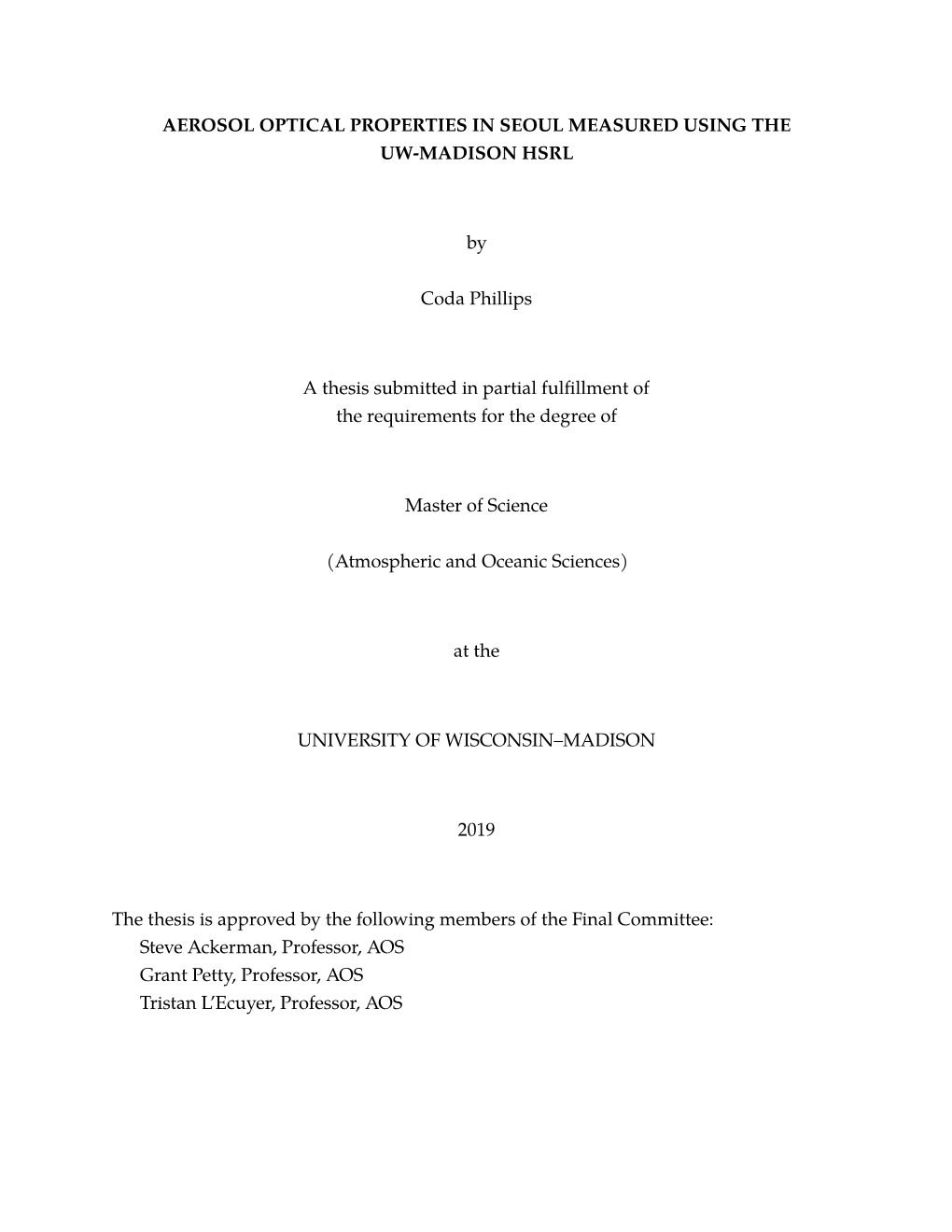 AEROSOL OPTICAL PROPERTIES in SEOUL MEASURED USING the UW-MADISON HSRL by Coda Phillips a Thesis Submitted in Partial Fulfillmen