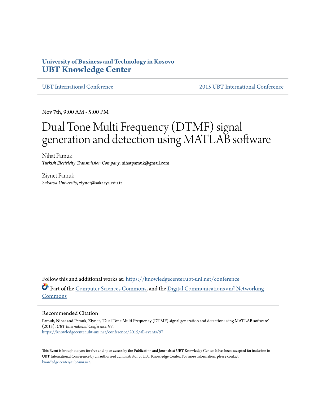 Dual Tone Multi Frequency (DTMF) Signal Generation and Detection Using MATLAB Software Nihat Pamuk Turkish Electricity Transmission Company, Nihatpamuk@Gmail.Com