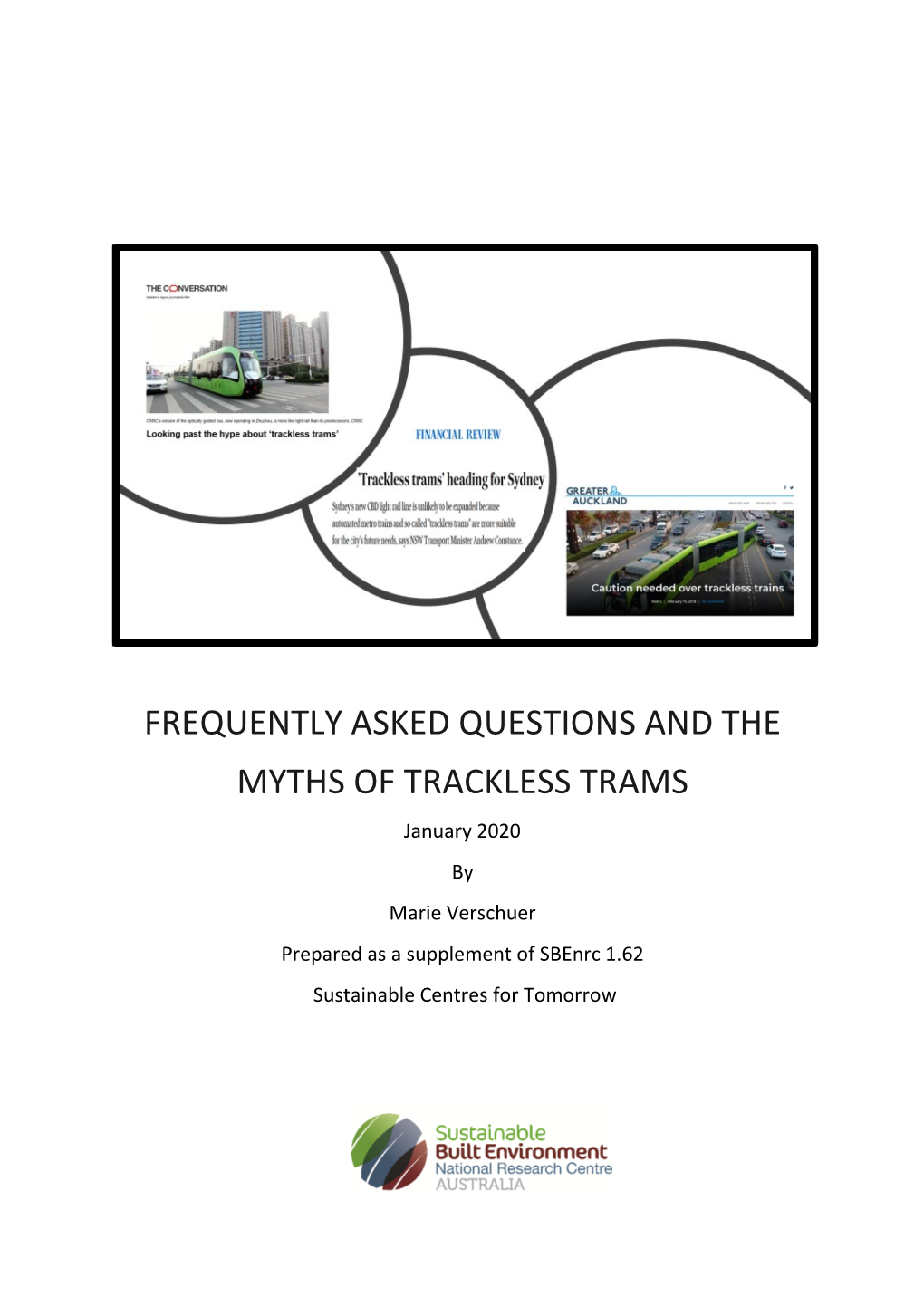 FREQUENTLY ASKED QUESTIONS and the MYTHS of TRACKLESS TRAMS January 2020 by Marie Verschuer Prepared As a Supplement of Sbenrc 1.62 Sustainable Centres for Tomorrow
