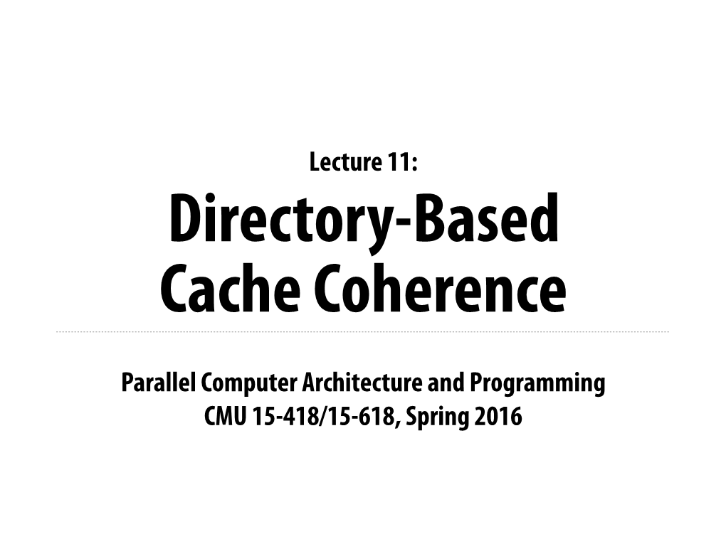 Parallel Computer Architecture and Programming CMU 15-418/15-618, Spring 2016 Tunes Bang Bang (My Baby Shot Me Down) Nancy Sinatra (Kill Bill Volume 1 Soundtrack)