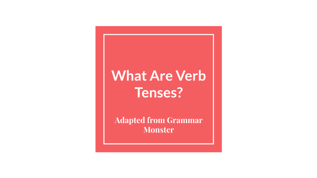 What Are Verb Tenses?