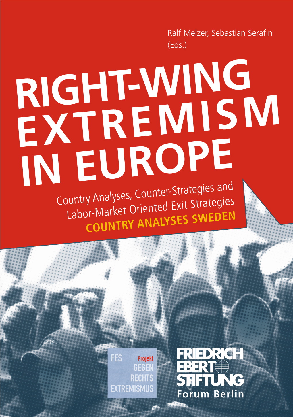 Right-Wing Extremism in Europe I Ii Right-Wing Extremism in Europe Right-Wing Extremism