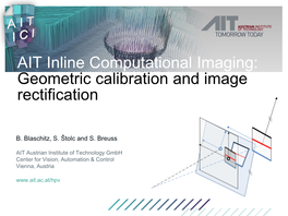 Geometric Calibration and Image Rectification of Inline Computational Imaging