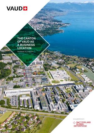 THE CANTON of VAUD AS a BUSINESS LOCATION Handbook for Investors