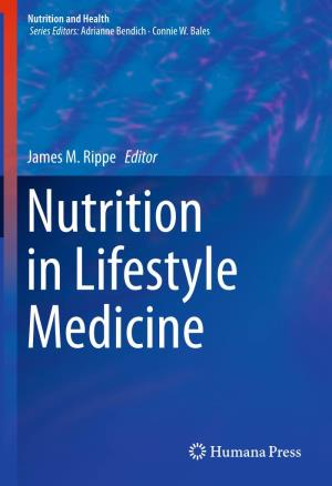 James M. Rippe Editor Nutrition in Lifestyle Medicine Nutrition and Health