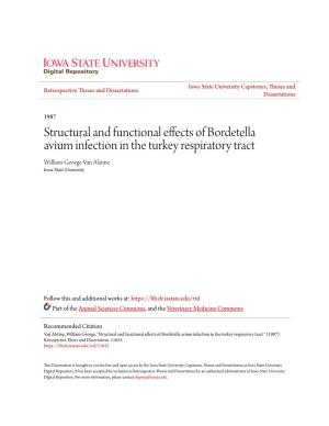 Structural and Functional Effects of Bordetella Avium Infection in the Turkey Respiratory Tract William George Van Alstine Iowa State University