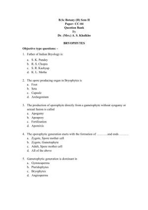 B.Sc Botany (H) Sem II Paper- CC-04 Question Bank by Dr. (Mrs.) A. S. Khalkho BRYOPHYTES Objective Type Questions