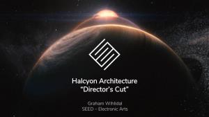Halcyon Architecture “Director’S Cut”