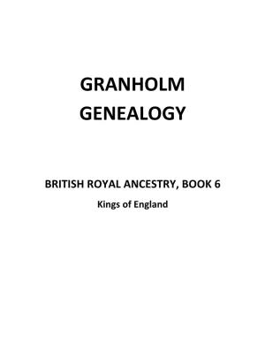 British Royal Ancestry Book 6, Kings of England from King Alfred the Great to Present Time