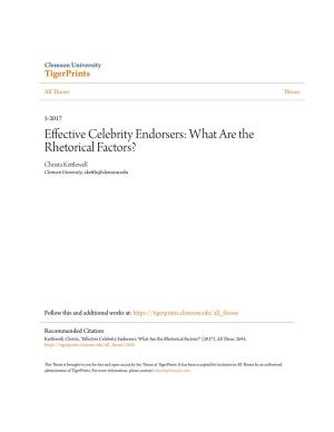 Effective Celebrity Endorsers: What Are the Rhetorical Factors? Christa Kettlewell Clemson University, Ckettle@Clemson.Edu