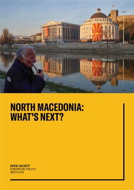 NORTH MACEDONIA: WHAT’S NEXT? North Macedonia: What Is Next?