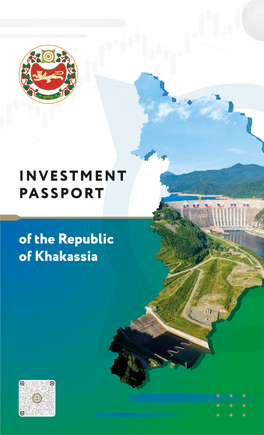 Of the Republic of Khakassia INVESTMENT PASSPORT