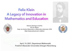 Felix Klein a Legacy of Innovation in Mathematics and Education