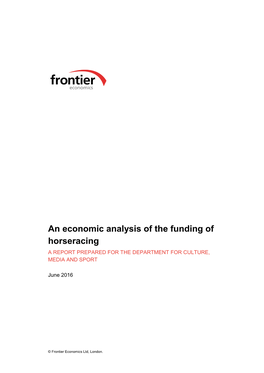 An Economic Analysis of the Funding of Horseracing a REPORT PREPARED for the DEPARTMENT for CULTURE, MEDIA and SPORT