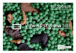 Viewing:Sessions 2015 a Resource Organisation for Regional Cultural Cinema Exhibition NEVER MISS OUT