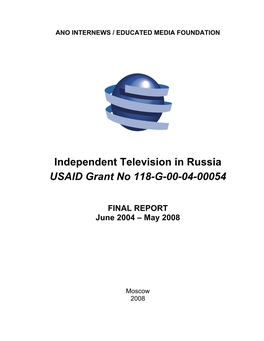 Independent Television in Russia USAID Grant Nо 118-G-00-04-00054