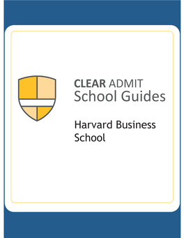 Clear Admit School Guide: Harvard Business School