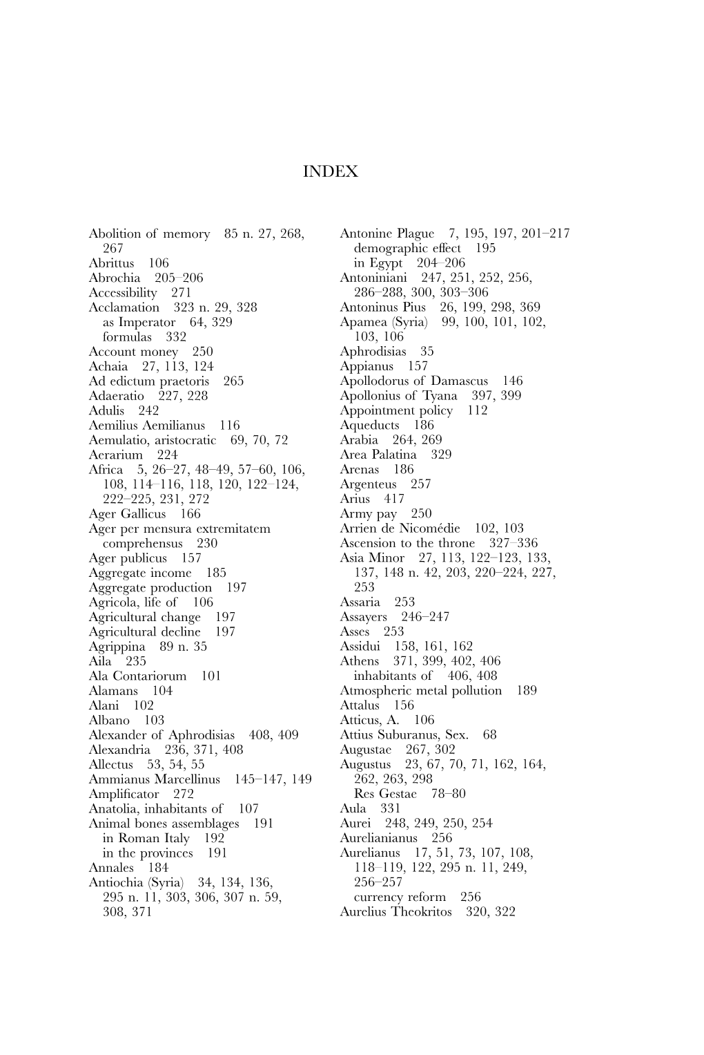 Antonine Plague 7, 195, 197, 201–217 Demographic Effect 195 in Egypt 204–206 Antoniniani 247, 251, 252, 256, 286–288