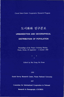 Urbanization and Geographical Distribution of Population, " Is a Topic of Vital Importance Not Only to Korea but Also to Many Other Developing Countries