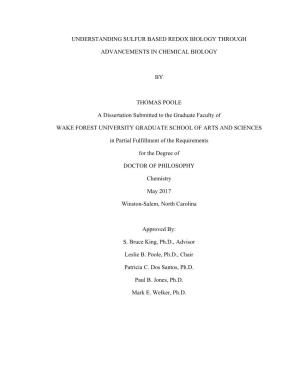 UNDERSTANDING SULFUR BASED REDOX BIOLOGY THROUGH ADVANCEMENTS in CHEMICAL BIOLOGY by THOMAS POOLE a Dissertation Submitted to T