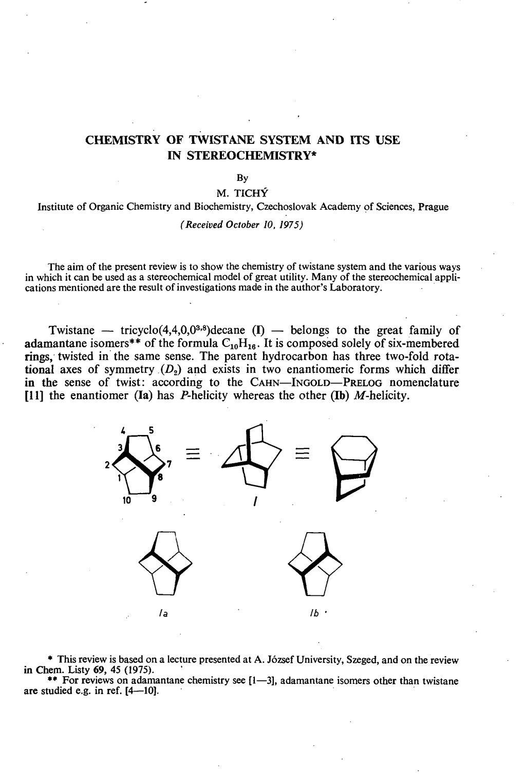 By M. TICHY Institute of Organic Chemistry and Biochemistry, Czechoslovak Academy of Sciences, Prague (Received October 10, 1975)
