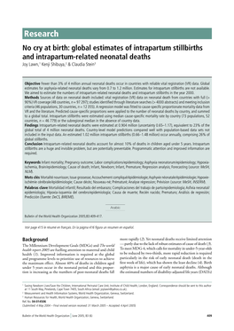 Research No Cry at Birth: Global Estimates of Intrapartum Stillbirths and Intrapartum-Related Neonatal Deaths Joy Lawn,1 Kenji Shibuya,2 & Claudia Stein3