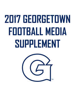 2017 Georgetown Football Media Supplement 1 2017 Georgetown Football Media Supplement 2 2017 GEORGETOWN FOOTBALL 2017 SCHEDULE Sept