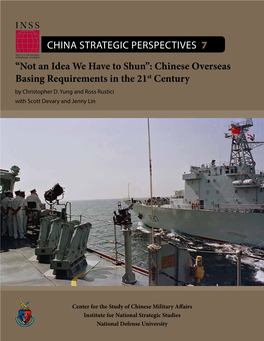 "Not an Idea We Have to Shun": Chinese Overseas Basing Requirements in the 21St Century | China Strategic Perspectives